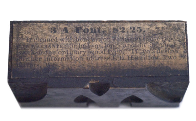 A rare example of a paper label affixed to the side of the type block. Rob Roy Kelly dated this to 1881, “the first year Hamilton was in business.” This block is part of the Rob Roy Kelly American Wood Type Collection held at The University of Texas at Austin.